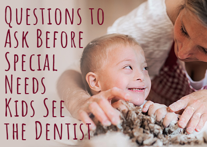 North Reading dentists, Dr. Marcovici & Dr. Rhule at Inertia Dental suggest several questions to ask a potential dentist that will be treating your special needs child.