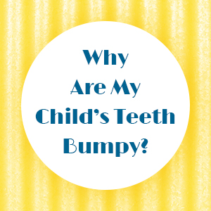 North Reading dentists, Dr. Marcovici & Dr. Rhule at Inertia Dental tell parents about bumpy tooth ridges called mamelons and why they’re no cause for concern.