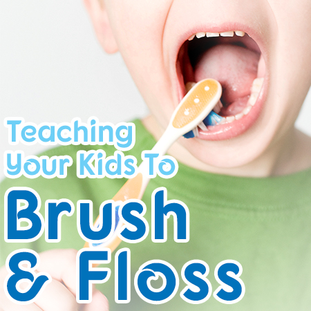 teaching your kids to brush and floss