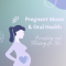 Pregnant Moms & Oral Health: Brushing & Flossing for Two (featured image)