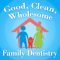 Good, Clean, Wholesome Family Dentistry (featured image)
